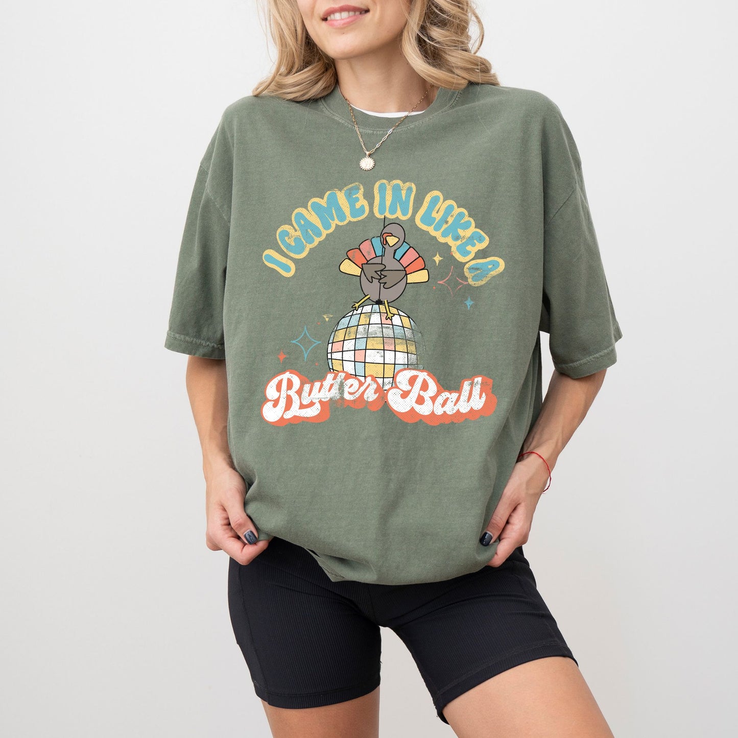 I Came In Like a Butter Ball Turkey T-Shirt