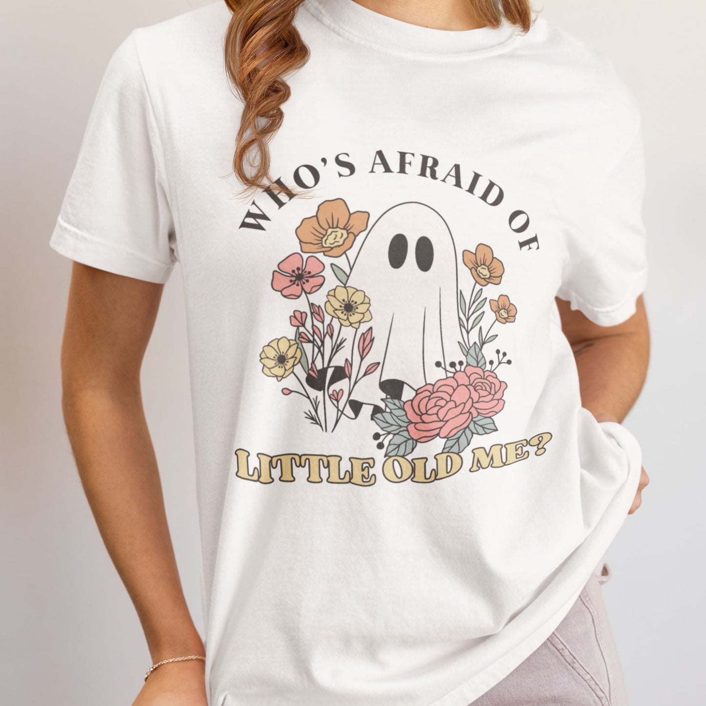 Who’s Afraid of Little Old Me T-Shirt – Cute Ghost Halloween Graphic Tee