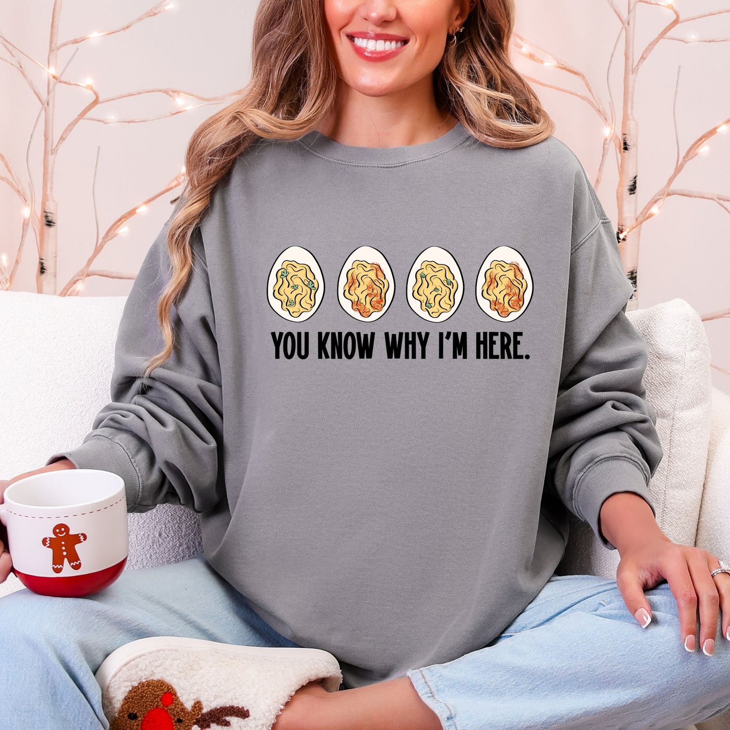 You Know Why I’m Here Deviled Eggs Sweatshirt