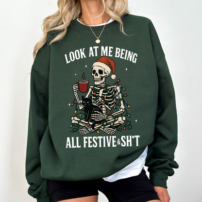 Look At Me Being All Festive & Sh*t Christmas Skeleton Sweatshirt – Holiday Graphic Crewneck