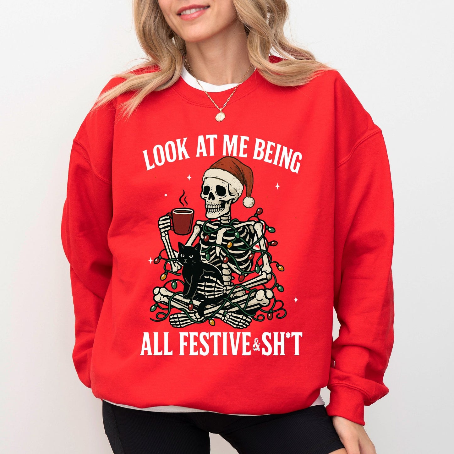 Look At Me Being All Festive & Sh*t Christmas Skeleton Sweatshirt – Holiday Graphic Crewneck