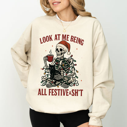 Look At Me Being All Festive & Sh*t Christmas Skeleton Sweatshirt – Holiday Graphic Crewneck