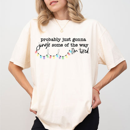 Probably Just Gonna Jingle Some of the Way – Funny Christmas Lights T-Shirt