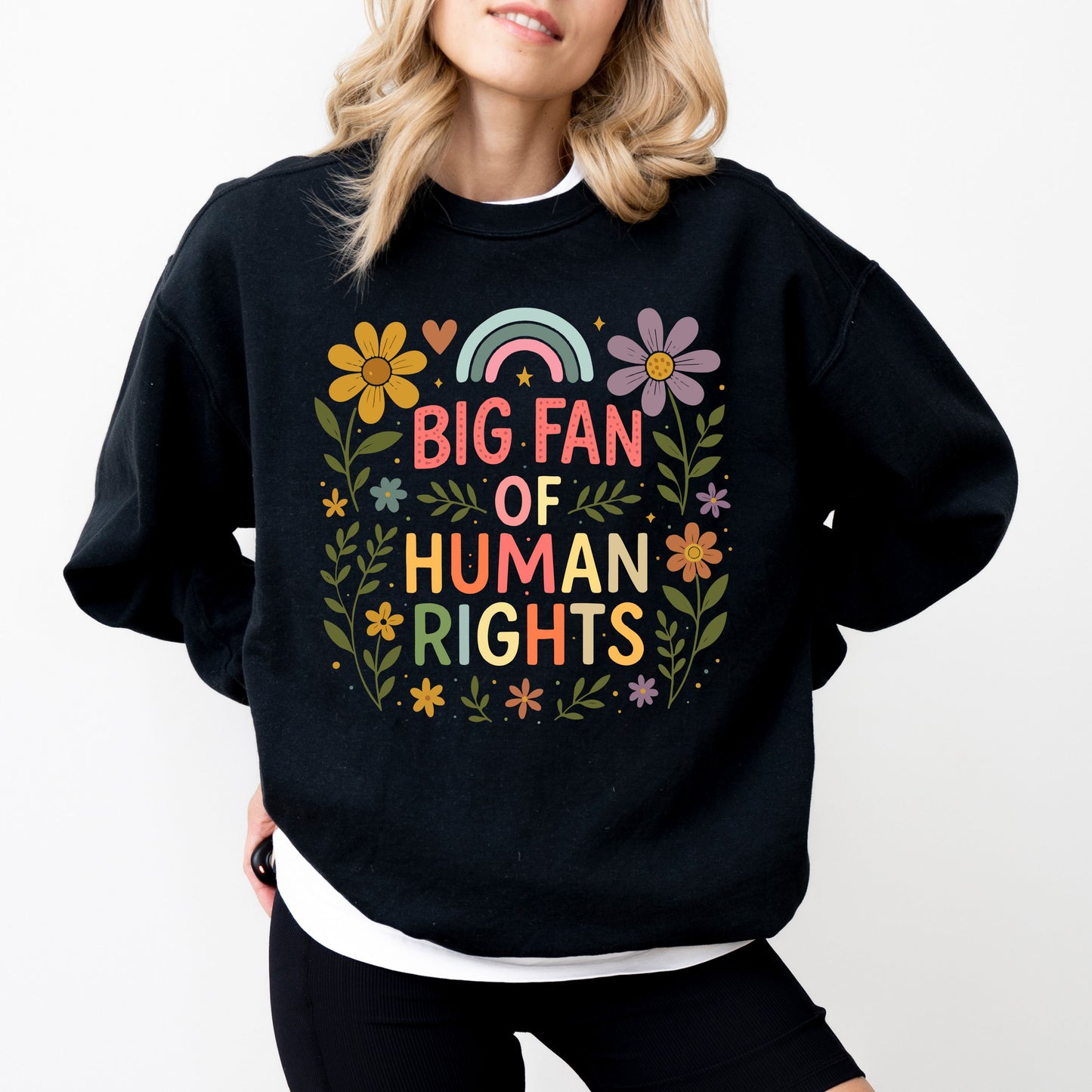 Big Fan of Human Rights Sweatshirt – Floral Rainbow Equality Graphic Crewneck