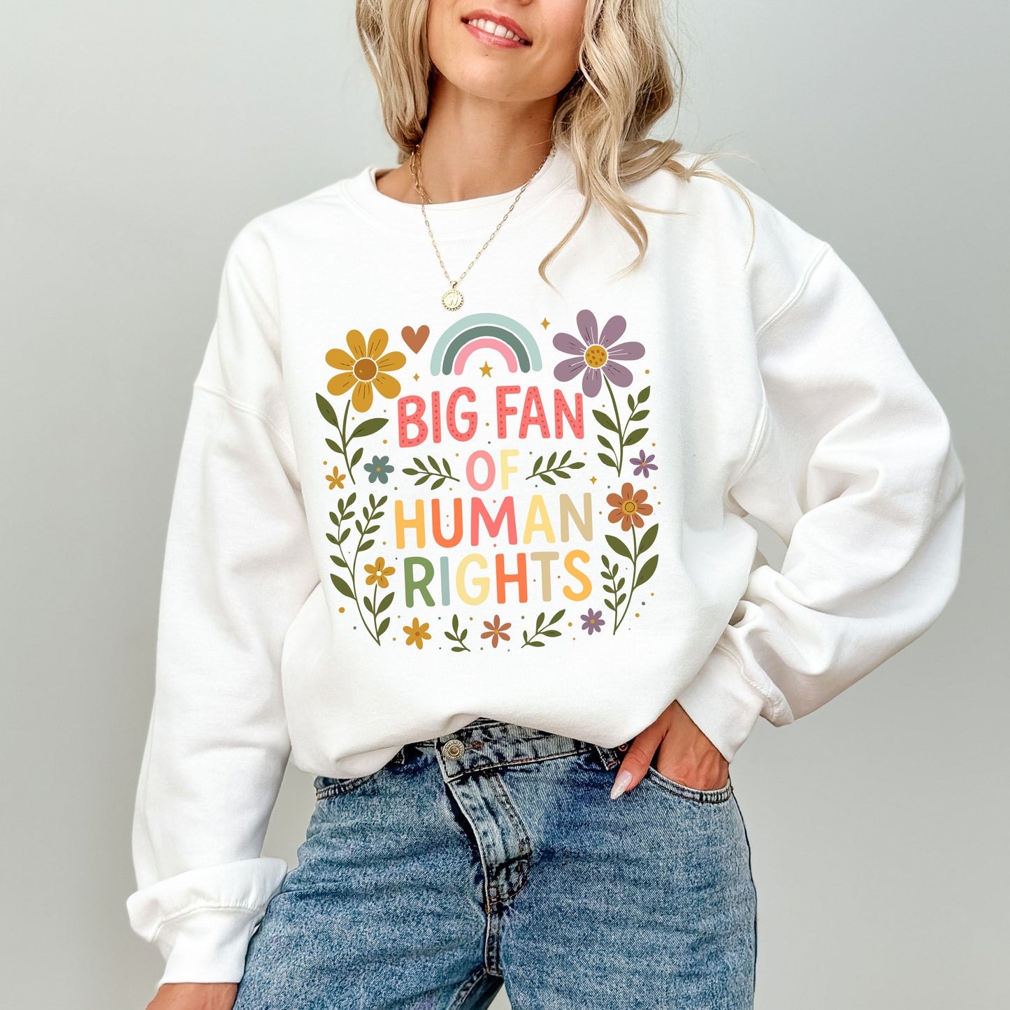 Big Fan of Human Rights Sweatshirt – Floral Rainbow Equality Graphic Crewneck
