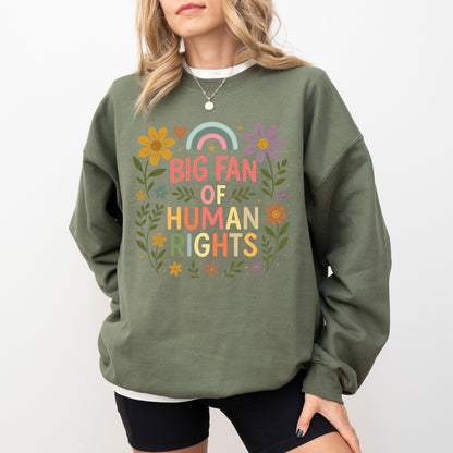 Big Fan of Human Rights Sweatshirt – Floral Rainbow Equality Graphic Crewneck