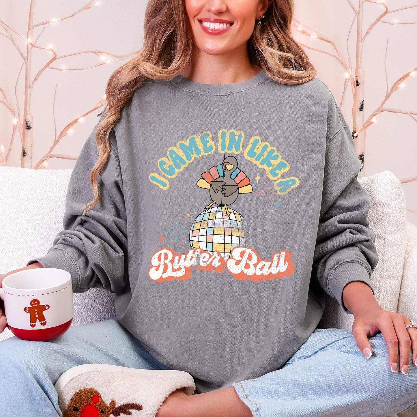 I Came In Like a Butter Ball Turkey Sweatshirt, Comfort Colors® Crewneck