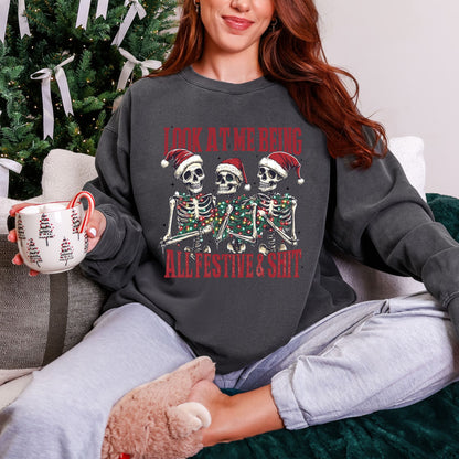 Look At Me Being All Festive & Sh*t Christmas Skeleton Sweatshirt – Comfort Colors®