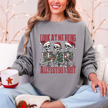 Look At Me Being All Festive & Sh*t Christmas Skeleton Sweatshirt – Comfort Colors®