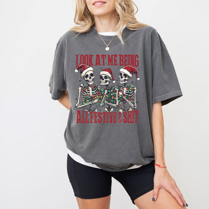 Funny Christmas Skeleton T-Shirt – Look At Me Being All Festive Graphic Tee | Comfort Colors® Holiday Shirt