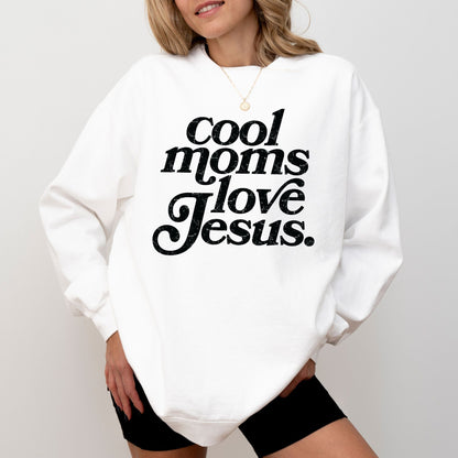 Cool Moms Love Jesus Sweatshirt — Christian Mom Crewneck, Faith Graphic Pullover