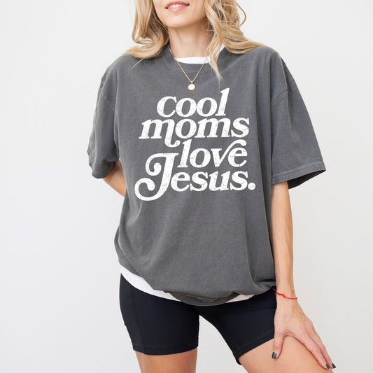 Cool Moms Love Jesus Shirt — Faith Graphic Tee