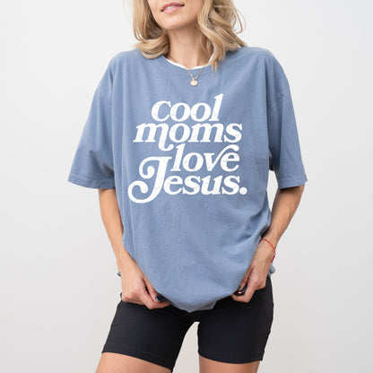 Cool Moms Love Jesus Shirt — Faith Graphic Tee