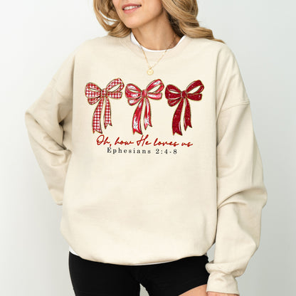 Oh How He Loves Us Bow Sweatshirt, Christian Valentine Crewneck, Ephesians 2:4–8 Faith Sweatshirt