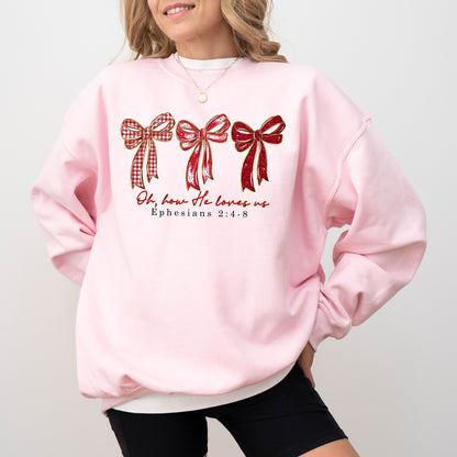 Oh How He Loves Us Bow Sweatshirt, Christian Valentine Crewneck, Ephesians 2:4–8 Faith Sweatshirt