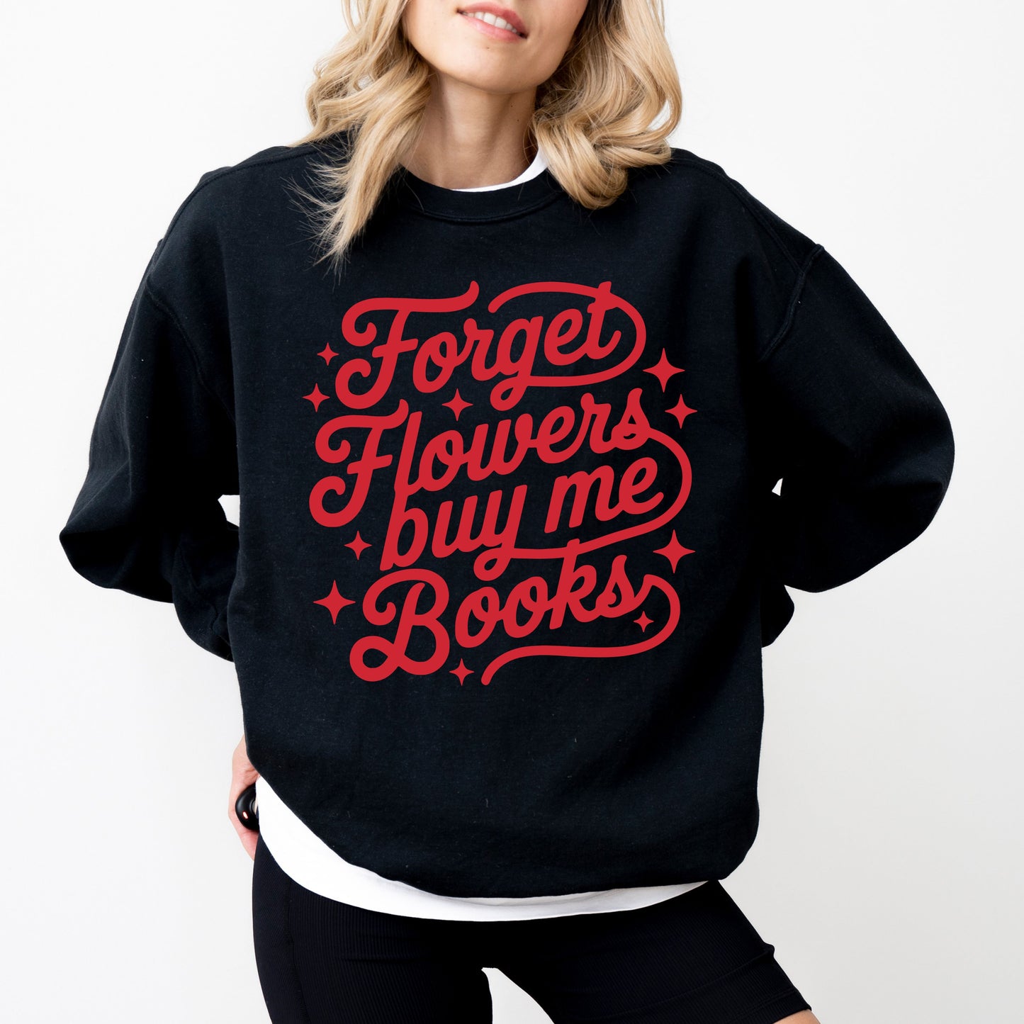 Forget Flowers Buy Me Books Sweatshirt, Book Lover Graphic Crewneck, Cozy Reader Gift