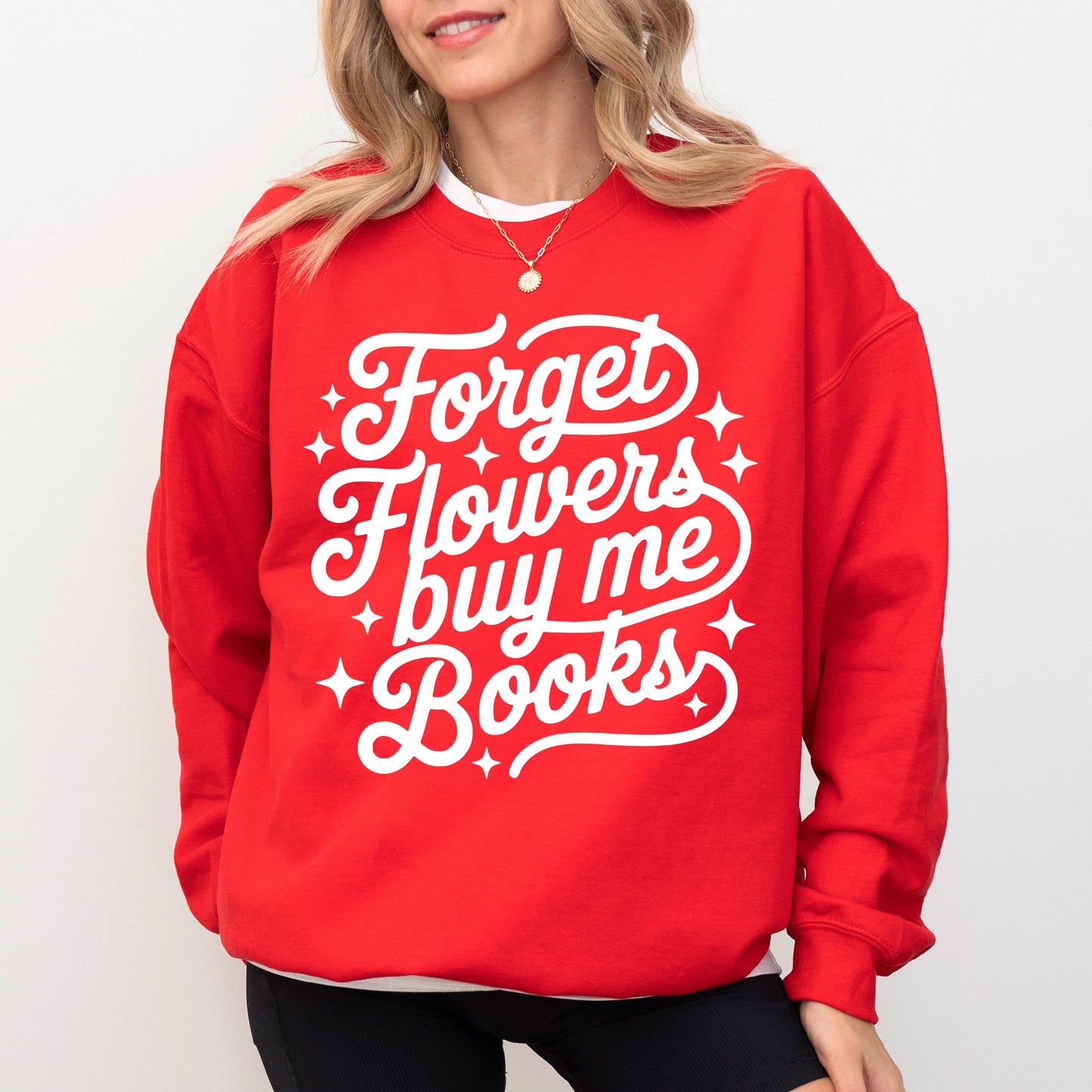 Forget Flowers Buy Me Books Sweatshirt, Book Lover Graphic Crewneck, Cozy Reader Gift