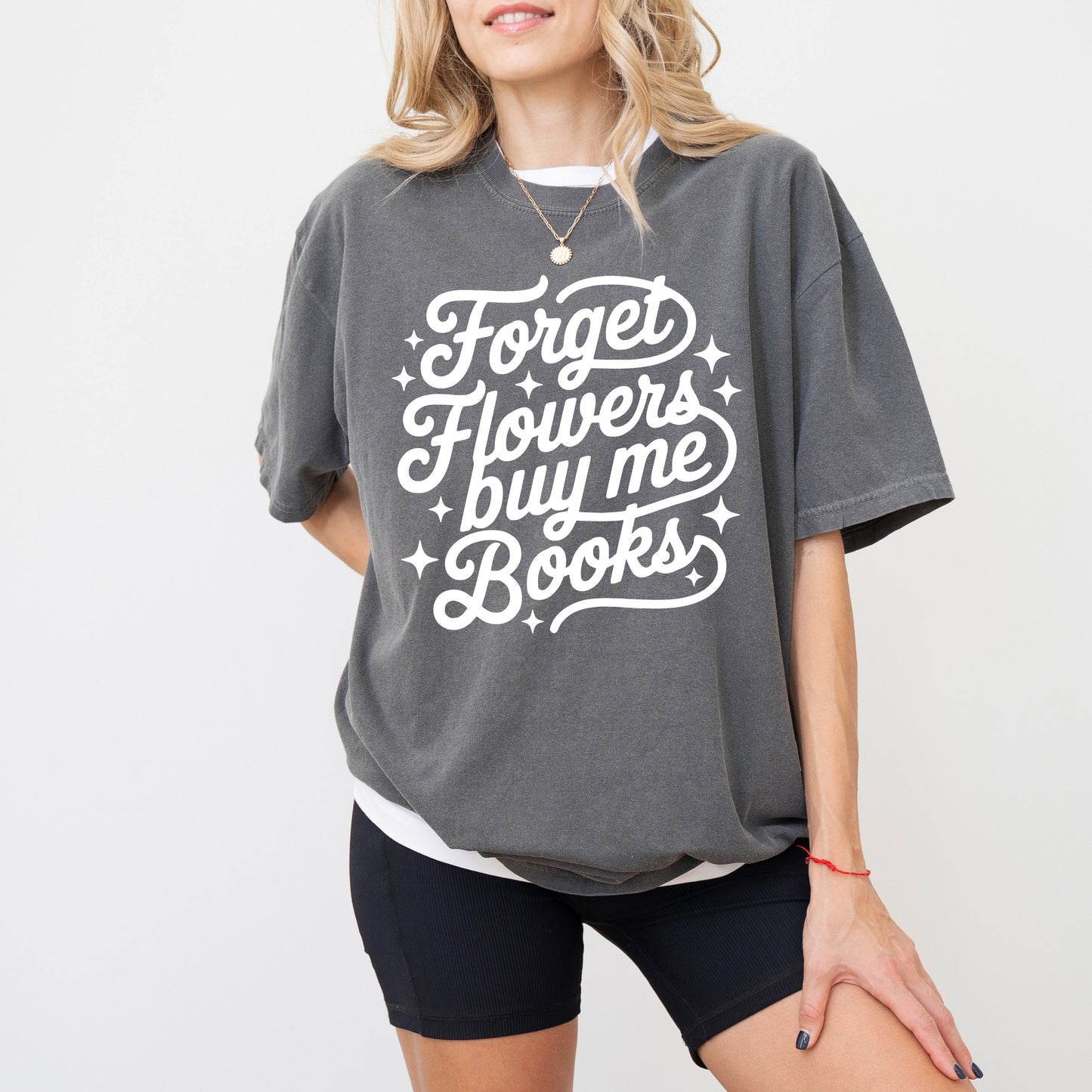 Forget Flowers Buy Me Books T-Shirt, Book Lover Graphic Tee, Reader Quote Shirt