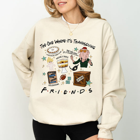 The One Where It’s Thanksgiving Sweatshirt — Funny Holiday Friendsgiving Crewneck