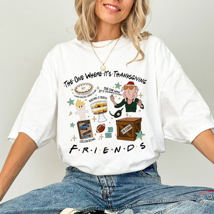 The One Where It’s Thanksgiving Shirt — Funny Friendsgiving Graphic Tee