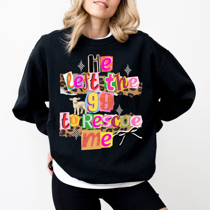 He Left The 99 To Rescue Me Christian Sweatshirt, Faith-Based Bible Verse Crewneck