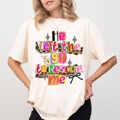 He Left The 99 To Rescue Me Christian T-Shirt, Faith-Based Bible Verse Graphic Tee for Women