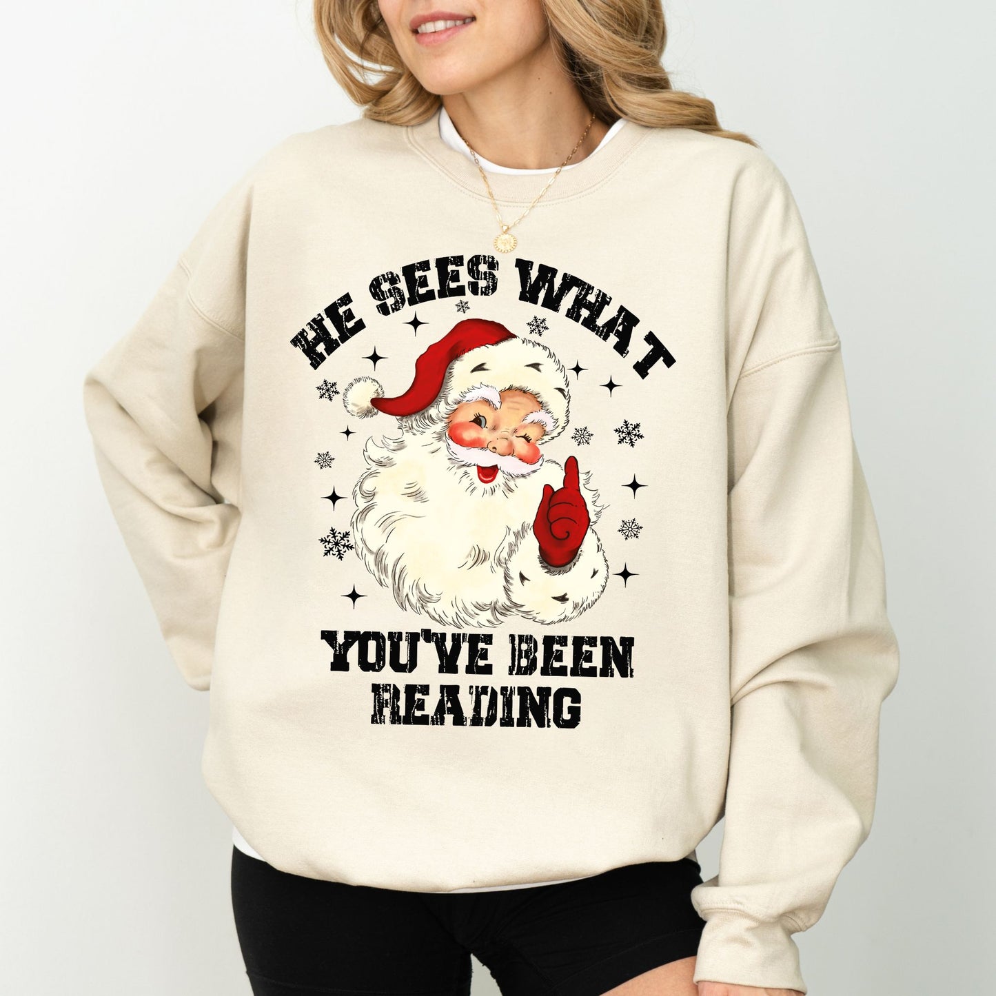 He Sees What You’ve Been Reading Sweatshirt – Funny Santa Christmas Graphic Pullover