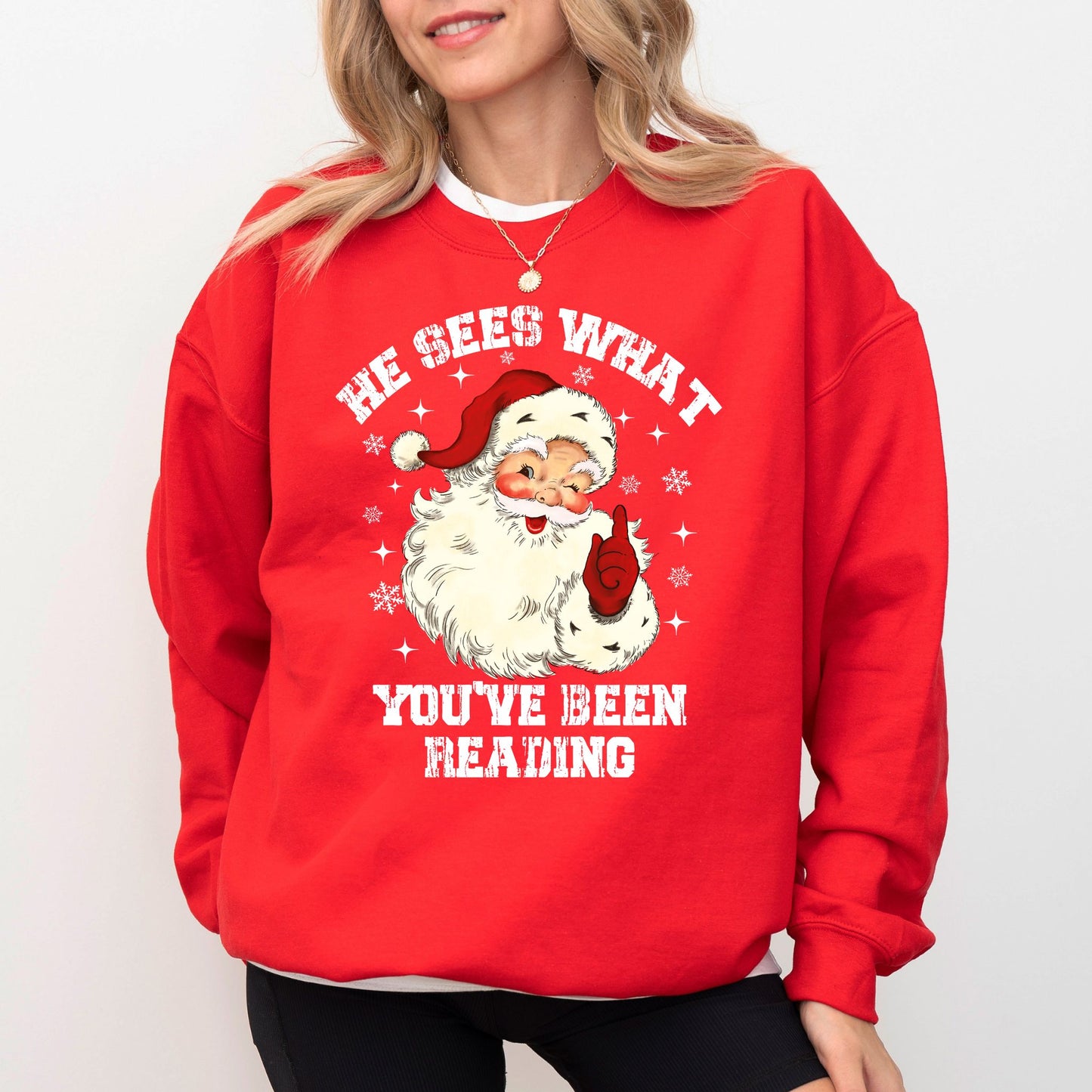 He Sees What You’ve Been Reading Sweatshirt – Funny Santa Christmas Graphic Pullover