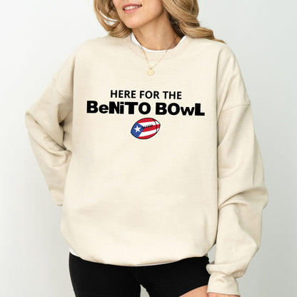 Here for the Benito Bowl Sweatshirt – Game Day Fan Crewneck