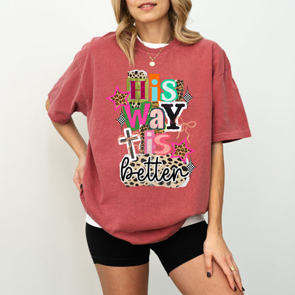 His Way Is Better Christian Graphic T-Shirt, Faith-Based Jesus Tee for Women