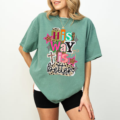 His Way Is Better Christian Graphic T-Shirt, Faith-Based Jesus Tee for Women