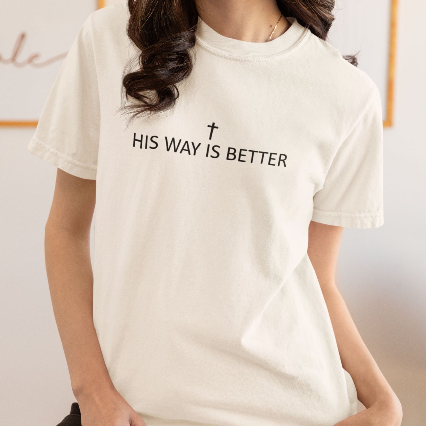 His Way Is Better T-Shirt