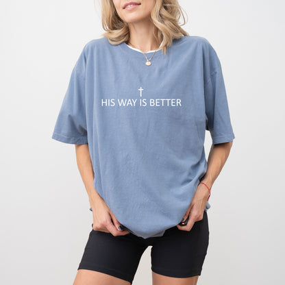 His Way Is Better T-Shirt