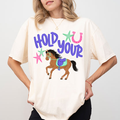 Hold Your Horses Shirt, Funny Horse Lover Tee, Western Graphic Shirt