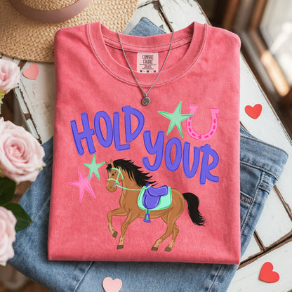 Hold Your Horses Shirt, Funny Horse Lover Tee, Western Graphic Shirt