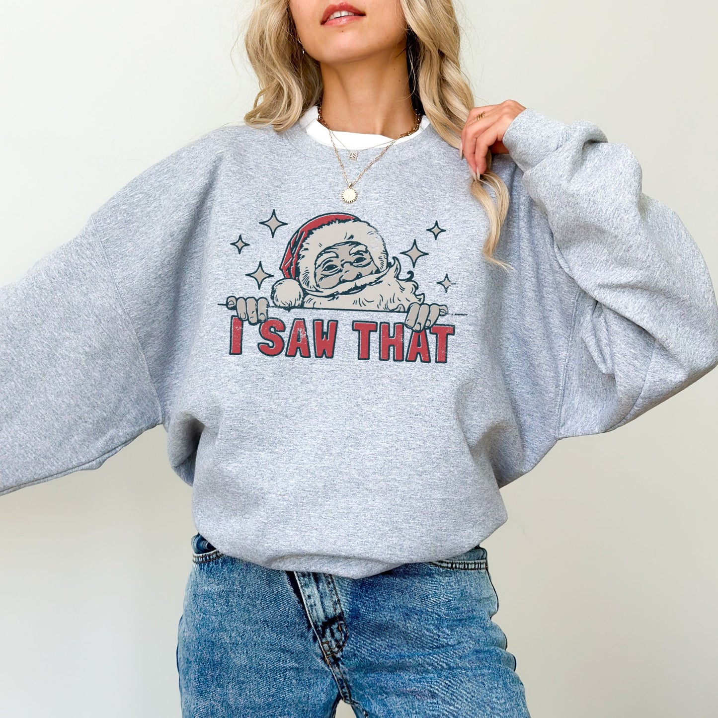 I Saw That Christmas Sweatshirt – Funny Santa Holiday Crewneck