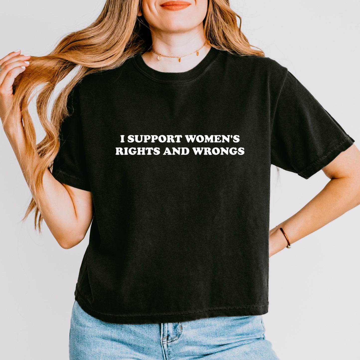 I Support Women's Rights and Wrongs T-Shirt, Funny Feminist Graphic Tee for Women