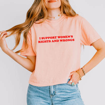 I Support Women's Rights and Wrongs T-Shirt, Funny Feminist Graphic Tee for Women