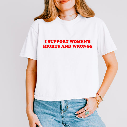 I Support Women's Rights and Wrongs T-Shirt, Funny Feminist Graphic Tee for Women