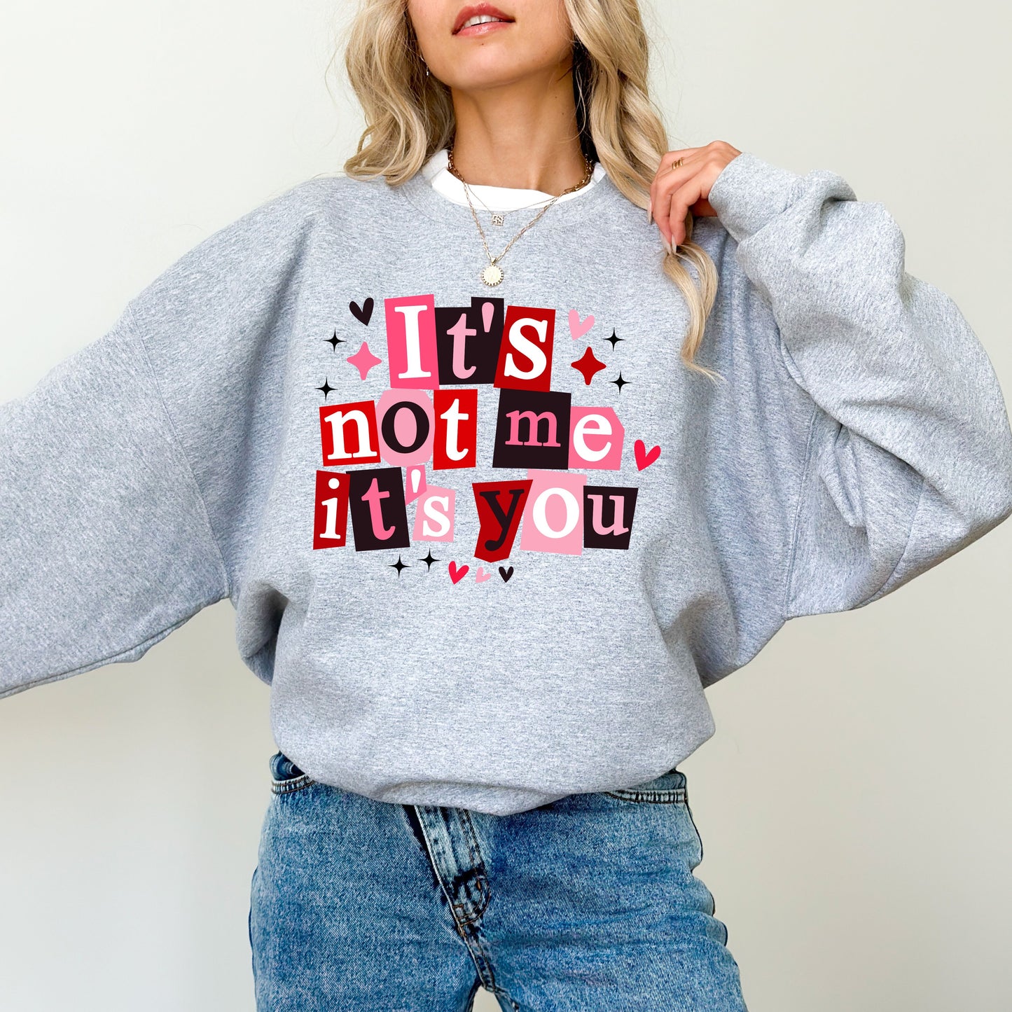 It’s Not Me It’s You Sweatshirt, Funny Valentine Crewneck, Anti Valentine Sweatshirt