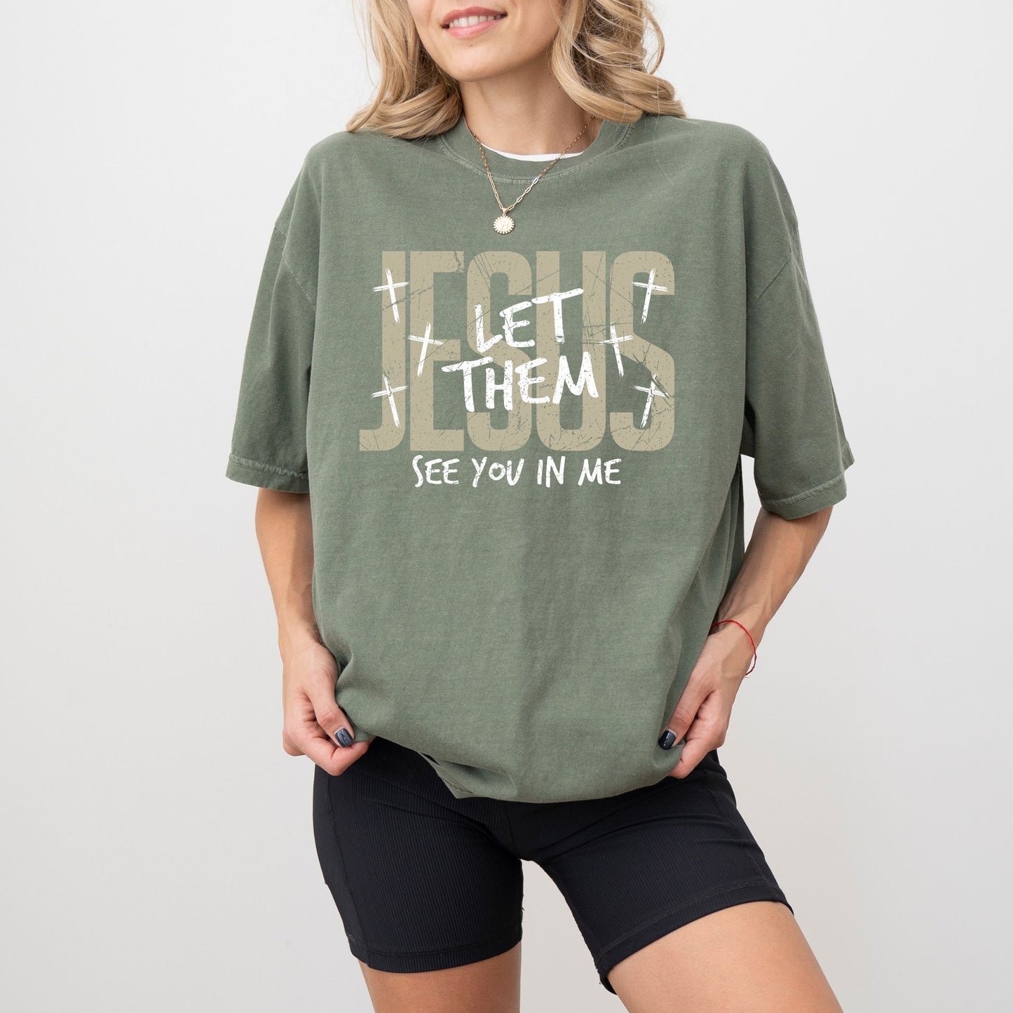Jesus Let Them See You In Me T-Shirt – Christian Faith Comfort Colors® Tee