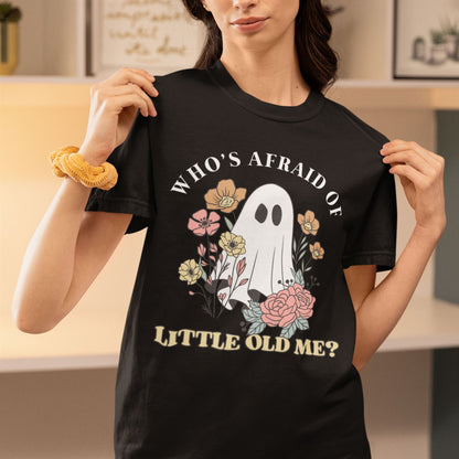 Who’s Afraid of Little Old Me T-Shirt – Cute Ghost Halloween Graphic Tee