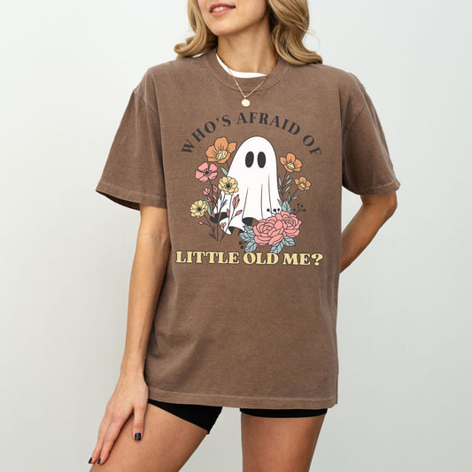 Who’s Afraid of Little Old Me T-Shirt – Cute Ghost Halloween Graphic Tee