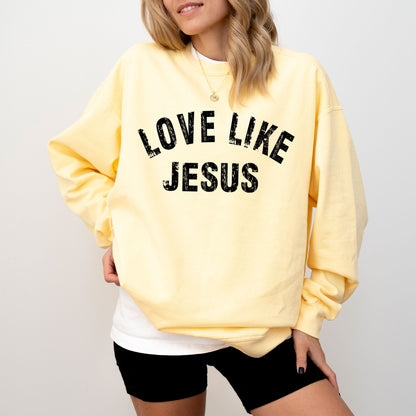 Love Like Jesus Sweatshirt – Comfort Colors® Christian Crewneck