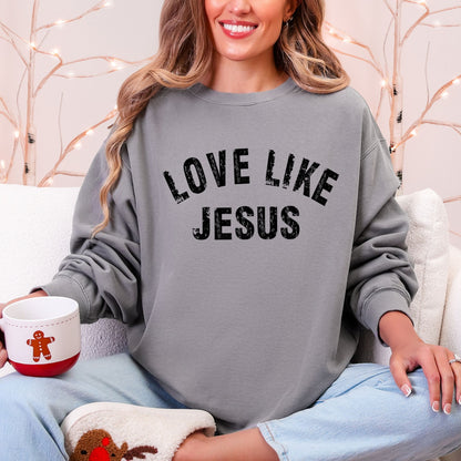 Love Like Jesus Sweatshirt – Comfort Colors® Christian Crewneck