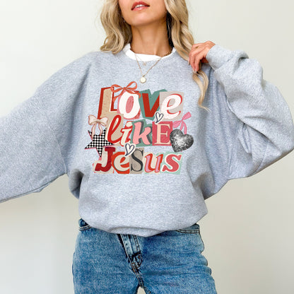 Love Like Jesus Sweatshirt, Christian Valentine Crewneck, Faith Based Sweatshirt