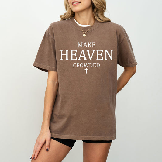 Make Heaven Crowded Comfort Colors® T-Shirt – Minimal Christian Graphic Tee