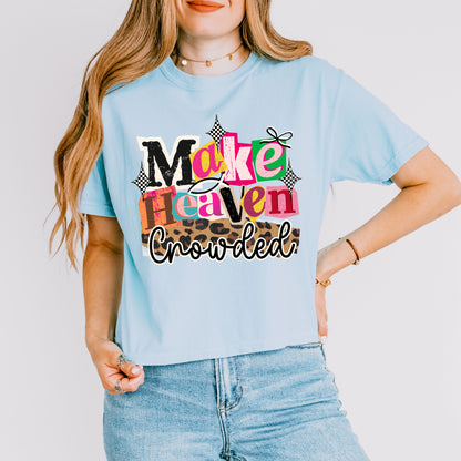 Make Heaven Crowded Christian Crop T-Shirt, Bold Faith Graphic Tee for Women