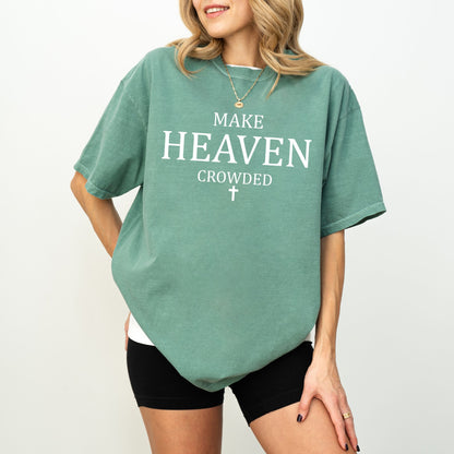 Make Heaven Crowded Comfort Colors® T-Shirt – Minimal Christian Graphic Tee