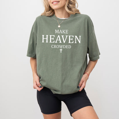 Make Heaven Crowded Comfort Colors® T-Shirt – Minimal Christian Graphic Tee